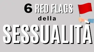 6 Red Flags of Sexuality