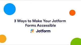 Webinar: 3 Ways to Make Your Jotform Forms Accessible