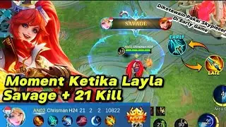 Moment Ketika Layla Dapat Savage +21 Kill _ Build Layla Tersakit Terbaru 2025 _ Mobile Legends