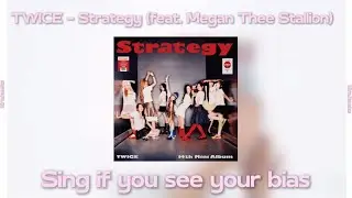 Sing if you see your bias !! ミ★ Twice - Strategy Feat. (Megan Thee Stallion) ✿