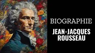 Biographie de Jean Jacques Rousseau
