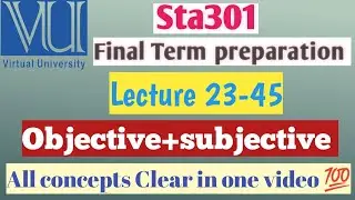 Sta301 Final Term Preparation 2025 | Sta301 Final term short lecture 2025 | Most important topics