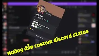 Hướng dẫn cách custom status discord