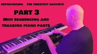How to Record MIDI Piano Parts - Part 3 of Reproducing Kaedyn Kashmir's 