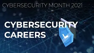 Careers in Cybersecurity | Cybersecurity Month 2021