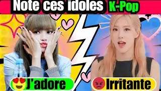 Note ces groupes et idoles K-Pop : De 'J’adore' à 'Irritant' ! 🎤🔥🤔✨