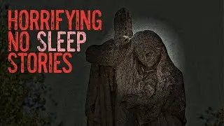 3 Horrifying No Sleep Stories