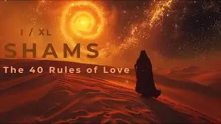 Shams Tabrizi  |  40 Rules of Love  |  Deep Meditation Music  |  4K AetherVerse