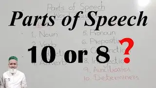 V173) Why 10 Parts of Speech? || Parts of Speech 8 or 10? || Word Classes