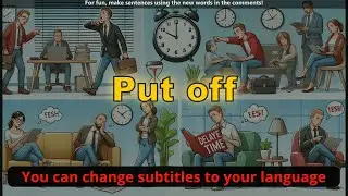 Put off meaning with 5 examples