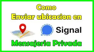Como enviar ubicacion por Signal (compartir ubicacion google maps Signal)