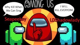 Among Us, But We Can Sing With Killer.... ( Proximity Voice Mod )