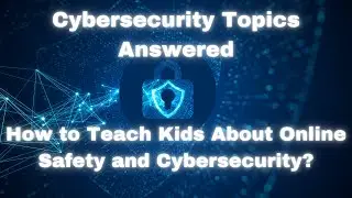 How to Teach Kids About Online Safety and Cybersecurity #cybersecurity