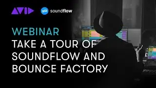 LIVE WEBINAR: A Tour of SoundFlow and Bounce Factory