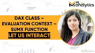 DAX Class - Evaluation Contexts - SUMX function | Let Us Interact