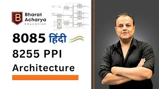 8085 Hindi | 8255 PPI Architecture | Programmable Peripheral Interface | Bharat Acharya Education