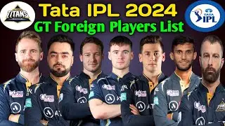 IPL 2024 | GT Foreign Players List | Gujarat Titans Foreign Players List For IPL 2024