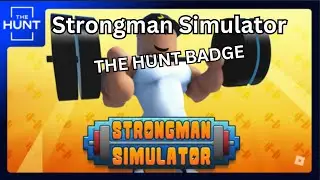 (THE HUNT) Strongman Simulator Badge | Roblox