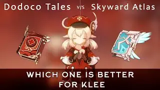 Dodoco Tales or Skyward Atlas - Which weapon is better for Klee