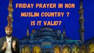 Friday Prayer in Non Muslim Country | Jumuah Namaz in Non Muslim Country