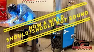 How a Weld Should Sound