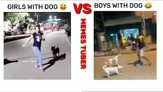 😂✌️😇 Girls With Dog US Boys With Dog#attitude #viral #montage 😱😄😀