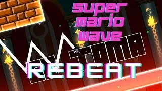 SUPER MARIO WAVE 100% REBEAT (Insane Demon)