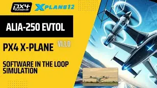 PX4 Autonomously Controls Alia-250 eVTOL in X-Plane SITL | PX4-XPlane v1.1.0