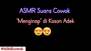 ASMR Boy's Voice | Indonesian Boyfriend | Staying at My Little Brother's Boarding House [Sub ID /...