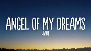 JADE - Angel Of My Dreams (Lyrics)