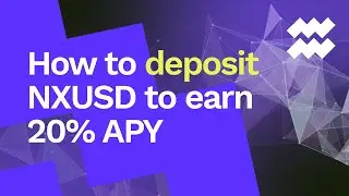 How to use EARN MODULE  to earn 20% APY on $NXUSD deposit?