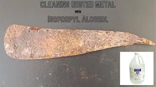 Cleaning Rusted Metal with Isopropyl Alcohol