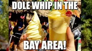 Disneyland Dole Whip in the Bay Area! // VLOG