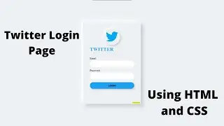 How to create twitter login page using HTML and  CSS