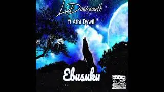 Li Downsouth - Ebusuku ft Athi Dywili