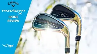 Callaway Paradym X Irons Review by TGW