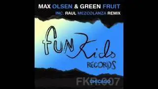 Max Olsen & Green Fruit - Chicago (Raul Mezcolanza Remix )