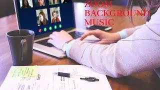 Zoom Background Music -Copyright Free