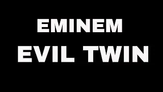 Eminem   Evil Twin Lyrics
