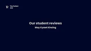 Student Reviews | May Kyawt Khaing
