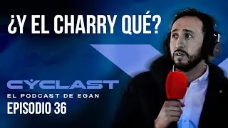 EP 36 ¿Y el Charry qué?