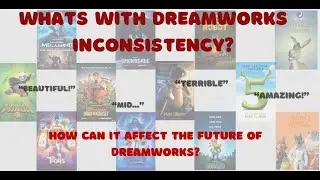 What's with Dreamwork's inconsistency and how can it affect future movies?           #dreamworks