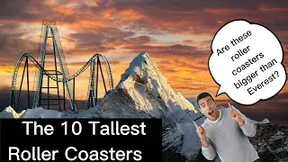 Top 10 Tallest Roller Coasters