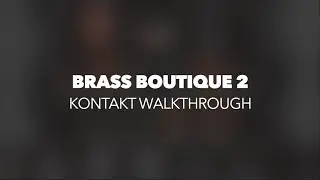 Brass Boutique 2 | Kontakt Walkthrough | Rast Sound