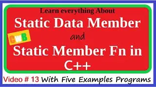 Static Data Member and Static Member Function in C++ With 5 Example Programs