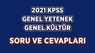 2021 KPSS GENEL YETENEK GENEL KÜLTÜR (GYGK) SINAVI SORU VE CEVAPLARI