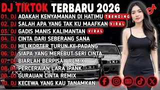 DJ TOKTOK TERBARU 2026 - ADAKAH KENYAMANAN DI HATIMU - SALAH APA YANG TAK KU MAAFKAN VIRAL !! 
