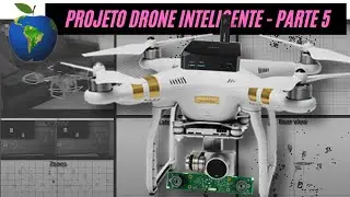 Projeto Drone Inteligente - Parte 5