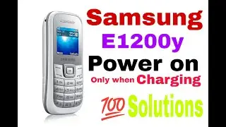 Samsung E1200y mobile on only when charging