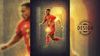 Photoshop Tutorial #9 | Create a Poster For Eden Hazerd ⚽ In Photoshop